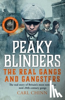 Chinn, Carl - Peaky Blinders - The Real Gangs and Gangsters