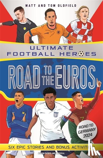 Oldfield, Matt & Tom - Road to the Euros (Ultimate Football Heroes): Collect them all!