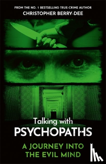 Berry-Dee, Christopher - Talking With Psychopaths - A journey into the evil mind