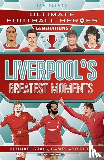 Palmer, Tom - Ultimate Football Heroes Generations: Liverpool's Greatest Moments