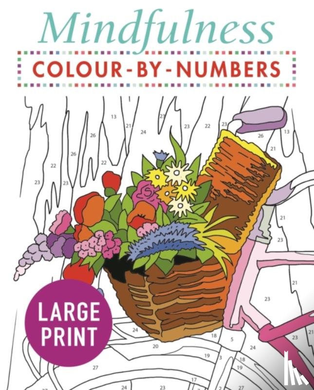Arcturus Publishing Limited - Mindfulness Colour-by-Numbers Large Print