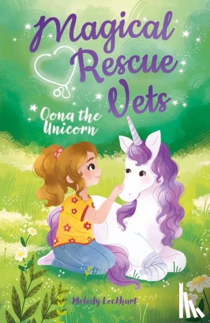 Lockhart, Melody - Magical Rescue Vets: Oona the Unicorn