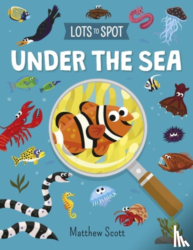 Potter, William (Author) - Lots to Spot: Under the Sea