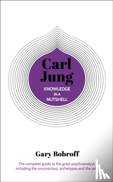 Bobroff, Gary - Knowledge in a Nutshell: Carl Jung