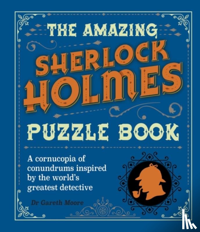 Moore, Dr Gareth - The Amazing Sherlock Holmes Puzzle Book