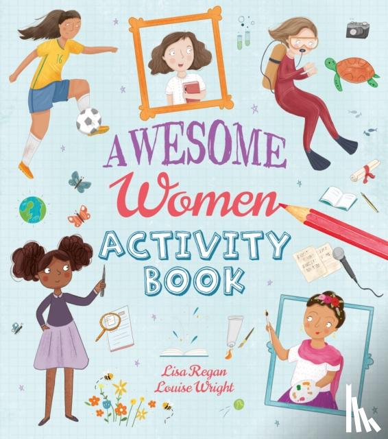 Lisa Regan, Louise Wright - Awesome Women Activity Book