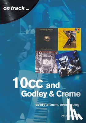 Kearns, Peter - 10cc: Every Album, Every Song