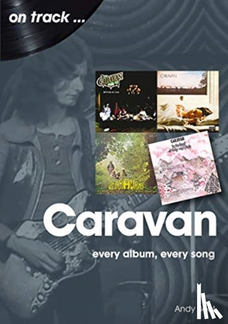 Boot, Andy - Caravan: Every Album, Every Song