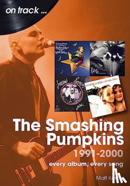 Karpe, Matt - The Smashing Pumpkins 1991 to 2000 On Track
