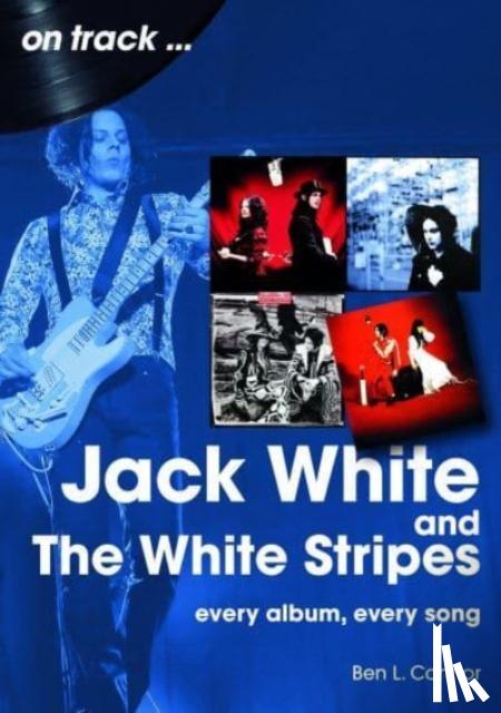Connor, Ben L - Jack White and The White Stripes On Track