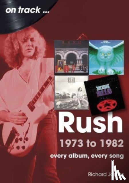 James, Richard - Rush 1973 to 1982 On Track