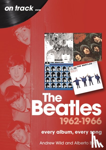Wild, Andrew, Bravin, Alberto - The Beatles 1962 to 1966 On Track