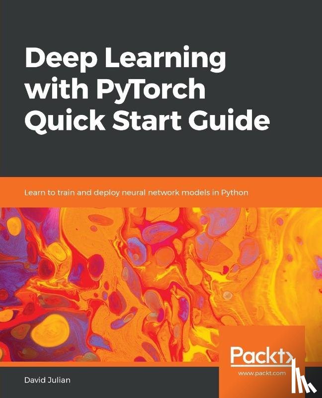 Julian, David - Deep Learning with PyTorch Quick Start Guide