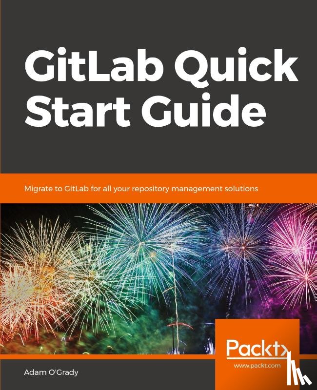O'Grady, Adam - GitLab Quick Start Guide