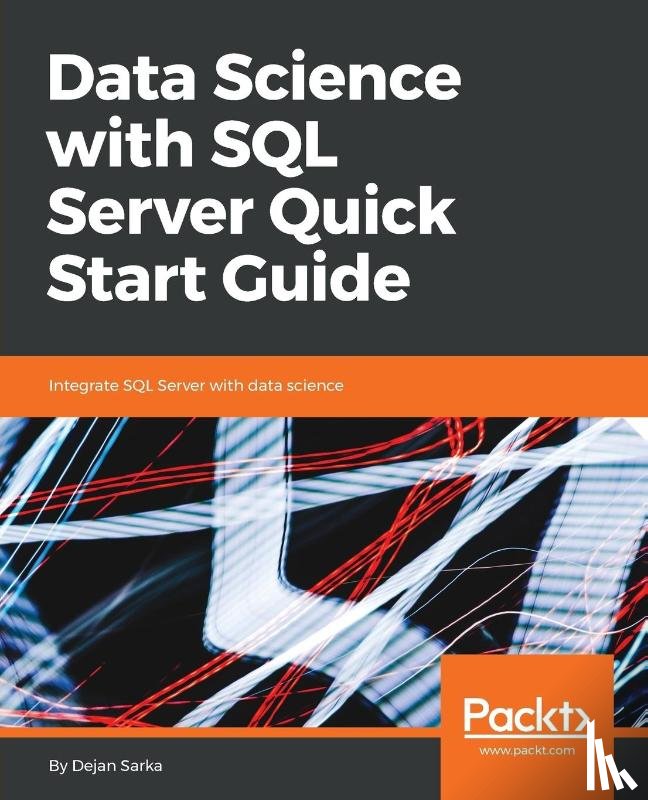 Sarka, Dejan - Data Science with SQL Server Quick Start Guide