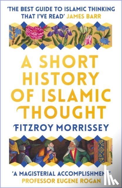Morrissey, Fitzroy - A Short History of Islamic Thought