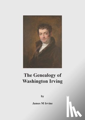 Irvine, James M - The Genealogy of Washington Irving
