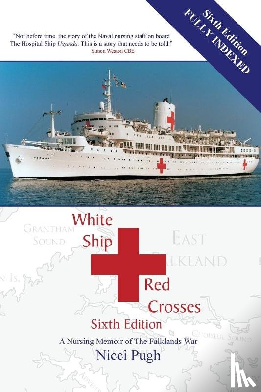 Pugh, Nicci - White Ship Red Crosses: A Nursing Memoir of The Falklands War