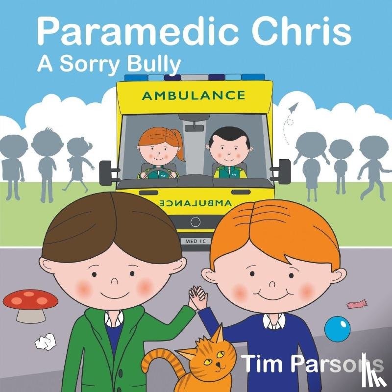 Parsons, Tim - Paramedic Chris: A Sorry Bully