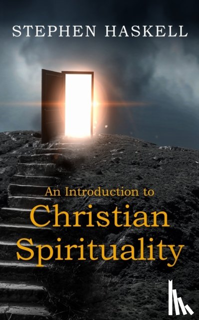 Haskell, Stephen - An Introduction to Christian Spirituality