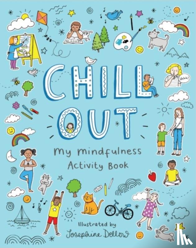  - Chill Out: My Mindfulness Activity Book