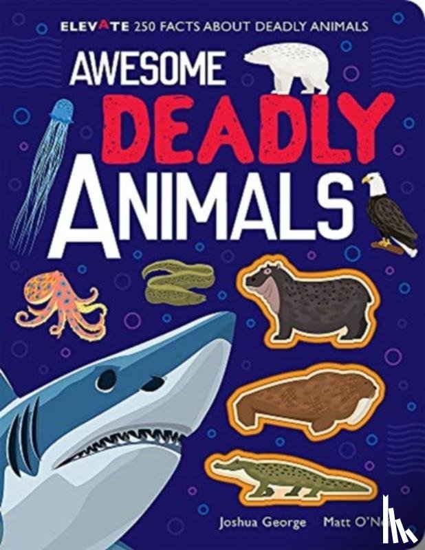 George, Joshua - Awesome Deadly Animals