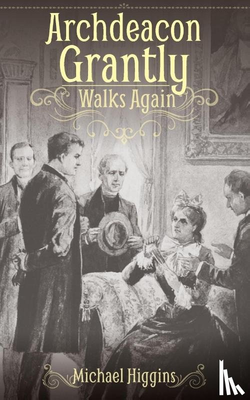 Higgins, Michael - Archdeacon Grantly Walks Again