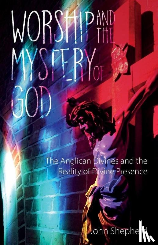 Shepherd, John - Worship and the Mystery of God