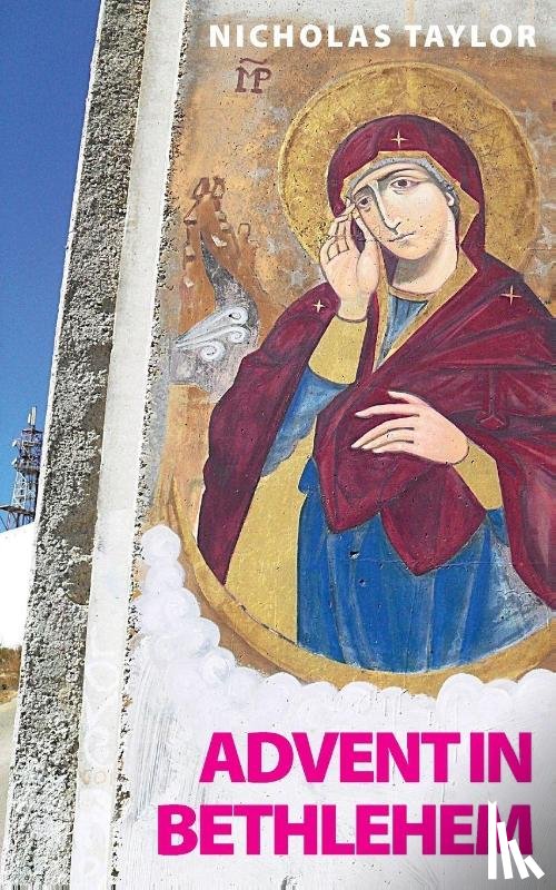 Taylor, Nicholas - Advent in Bethlehem