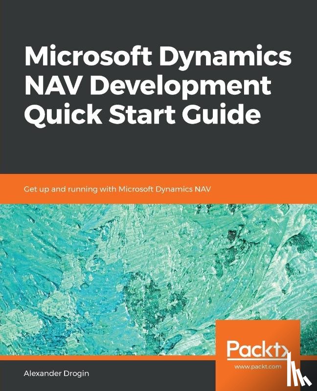 Drogin, Alexander - Microsoft Dynamics NAV Development Quick Start Guide