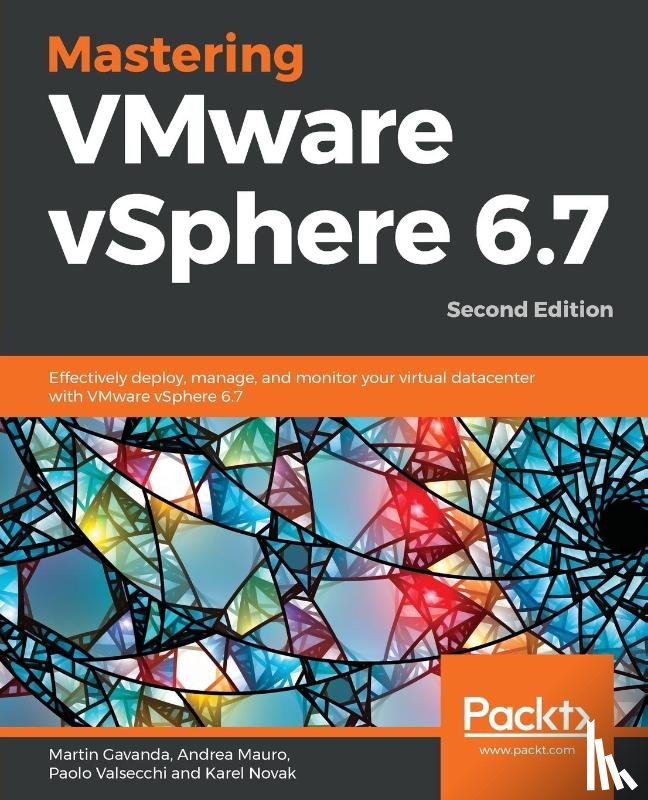 Gavanda, Martin, Mauro, Andrea, Valsecchi, Paolo, Novak, Karel - Mastering VMware vSphere 6.7