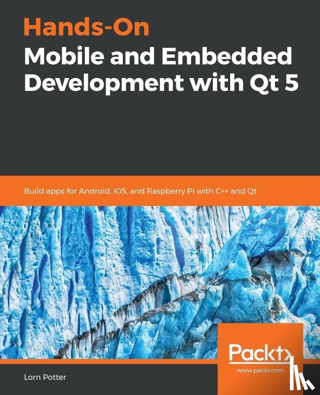 Potter, Lorn - Hands-On Mobile and Embedded Development with Qt 5