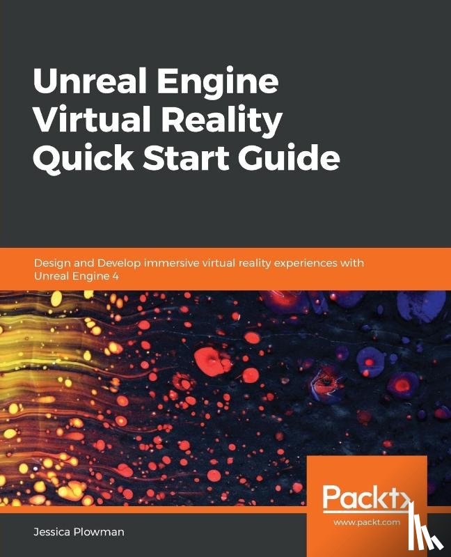 Plowman, Jessica - Unreal Engine Virtual Reality Quick Start Guide