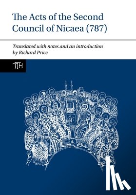 Price, Richard - The Acts of the Second Council of Nicaea (787)