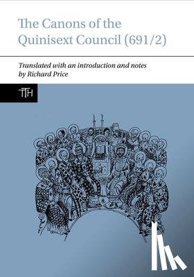 Price, Richard - The Canons of the Quinisext Council (691/2)