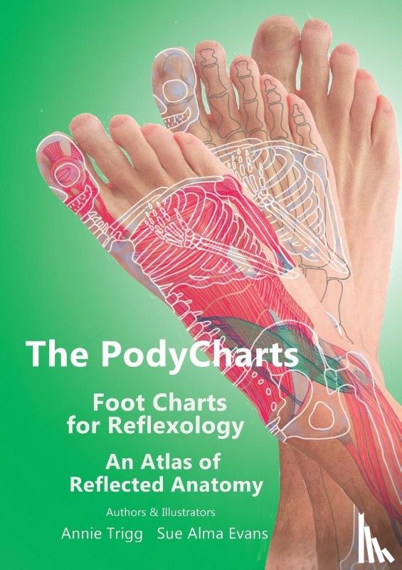 Trigg, Annie, Alma Evans, Sue - The PodyCharts foot charts for reflexology