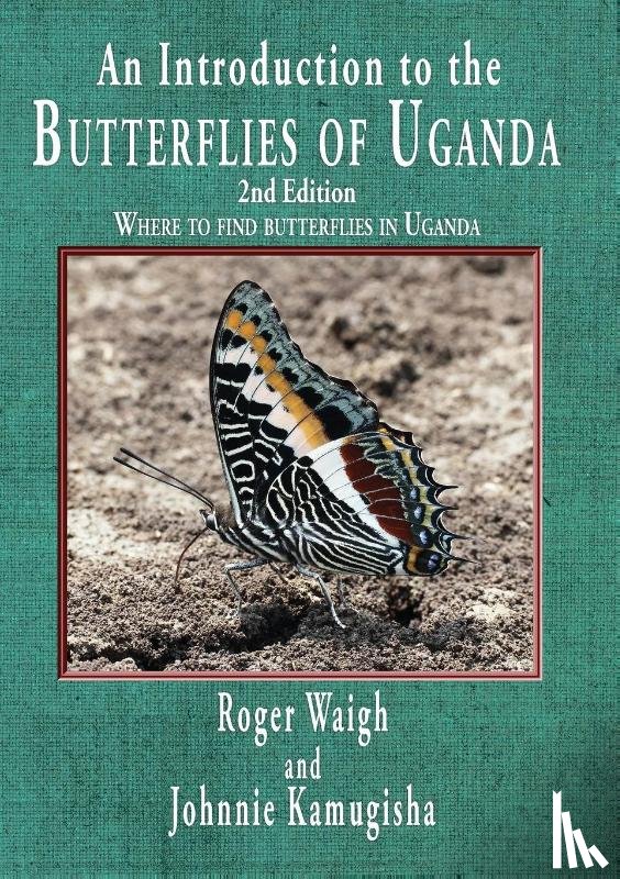 Waigh, Roger, Kamugisha, Johnnie - An introduction to the butterflies of Uganda, 2nd edition