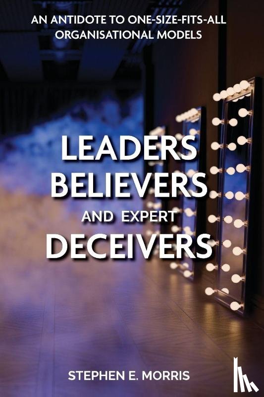 Morris, Stephen E. - Leaders, Believers and Expert Deceivers