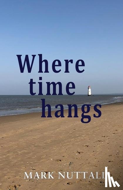 Nuttall, Mark - Where Time Hangs