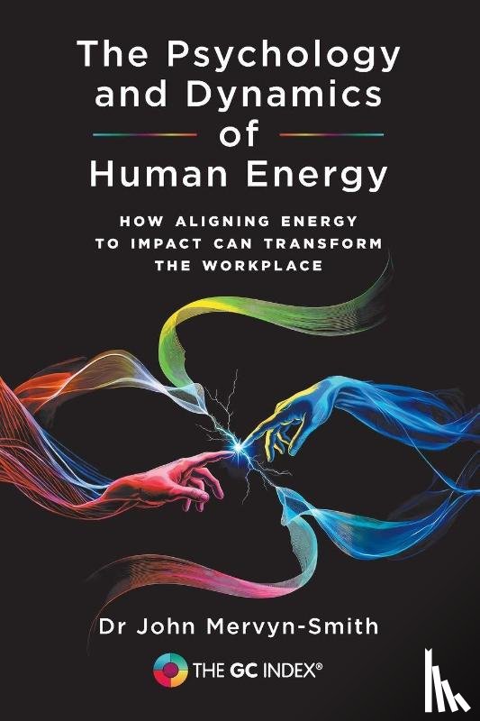 Mervyn-Smith, John, Ott, Nathan - The Psychology and Dynamics of Human Energy