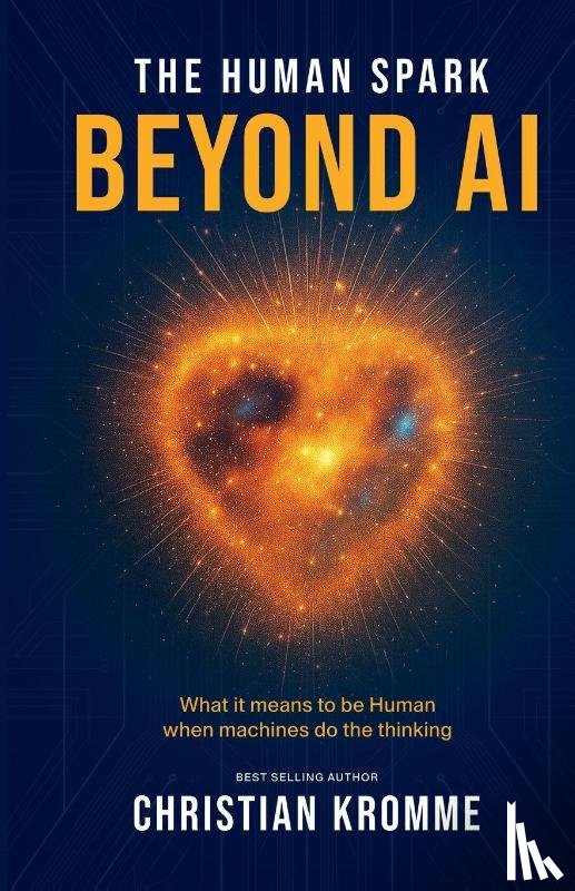 Kromme, Christian - The Human Spark - Beyond AI