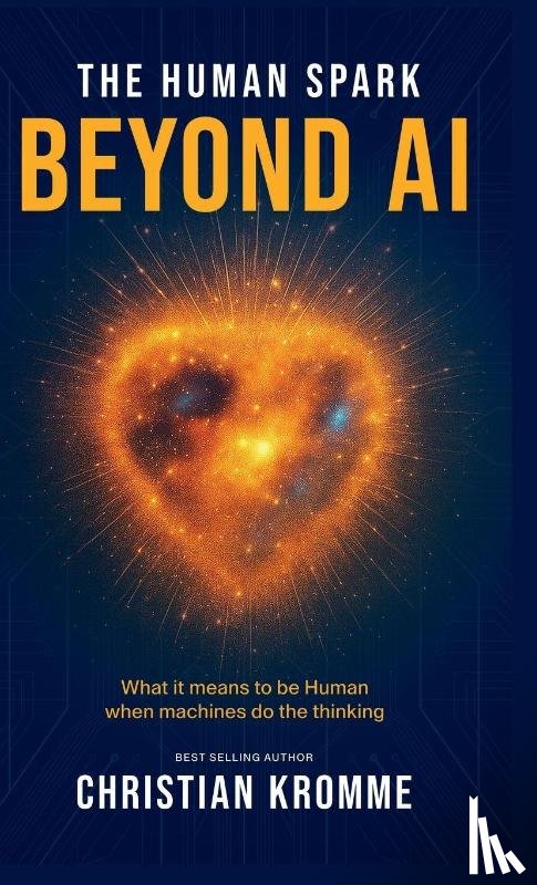 Kromme, Christian - The human Spark - Beyond AI