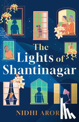 Arora, Nidhi - The Lights of Shantinagar
