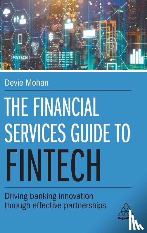 Mohan, Devie - The Financial Services Guide to Fintech