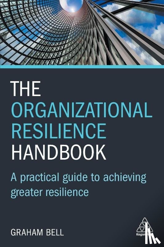 Bell, Graham - The Organizational Resilience Handbook