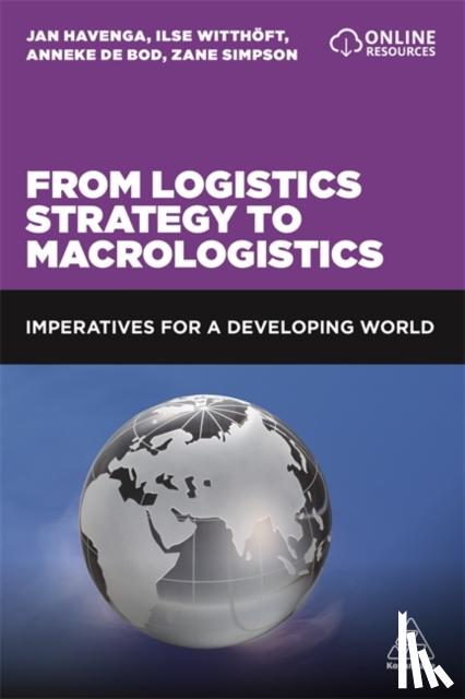 Havenga, Professor Jan, Witthoft, Ilse, Bod, Anneke de, Simpson, Zane - From Logistics Strategy to Macrologistics