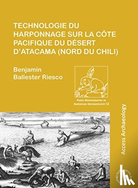 Ballester Riesco, Benjamin - Technologie du harponnage sur la cote Pacifique du desert d’Atacama (nord du Chili)