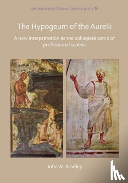 Bradley, John - The Hypogeum of the Aurelii