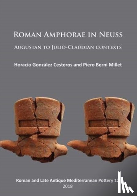  - Roman Amphorae in Neuss: Augustan to Julio-Claudian Contexts