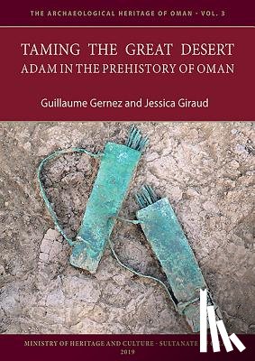 Gernez, Guillaume, Giraud, Jessica - Taming the Great Desert: Adam in the Prehistory of Oman